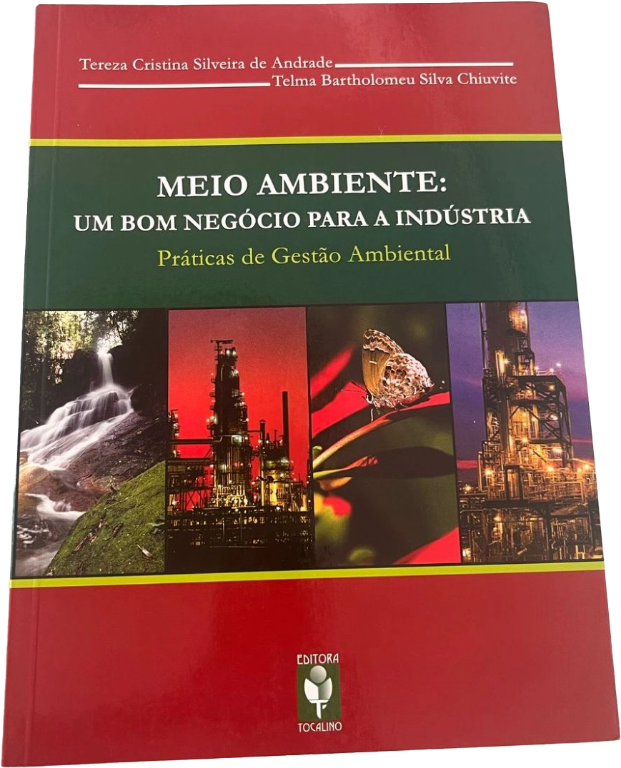 Livro Meio Ambiente: Um Bom Negócio para a Indústria, de Tereza Cristina Silveira de Andrade